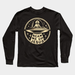 Beam Me Up // Funny Jesus Christ Trekkie Meme Long Sleeve T-Shirt